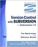 Version Control with Subversion for Subversion 1. 6: The Official Guide and Reference Manual