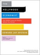 The Hollywood Economist: The Hidden Financial Reality Behind the Movies
