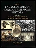 Encyclopedia of African American History, 1619-1895: From the Colonial Period to the Age of Frederick Douglass Three-volume set