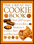 GREAT BIG COOKIE BOOK: OVER 200 RECIPES FOR COOKIE