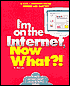 I'm on the Internet, Now What?!: E-Mail/ Shopping Online/ Surfing And Chatting
