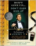 Don't Give Up...Don't Ever Give Up with DVD: The Inspiration of Jimmy V--One Coach, 11 Minutes, and an Uncommon Look at the Game of Life