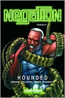 Negation, Volume 3: Hounded