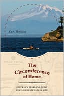 The Circumference of Home: One Man's Yearlong Quest for a Radically Local Life