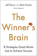The Winner's Brain: 8 Strategies Great Minds Use to Achieve Success
