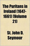 The Puritans in Ireland (1647-1661) (Volume 21)