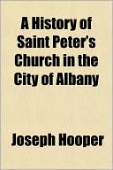 A History of Saint Peter's Church in the City of Albany