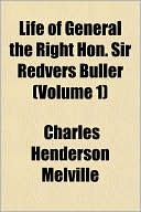 Life of General the Right Hon. Sir Redvers Buller (Volume 1)