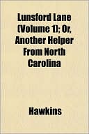 Lunsford Lane (Volume 1); Or, Another Helper from North Carolina