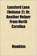 Lunsford Lane (Volume 2); Or, Another Helper from North Carolina