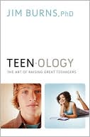 Teenology: The Art of Raising Great Teenagers