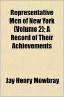Representative Men Of New York (Volume 2); A Record Of Their Achievements