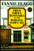 Fried Green Tomatoes at the Whistle Stop Cafe