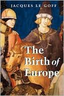 The Birth of Europe: 400 - 1500
