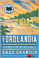Fordlandia: The Rise and Fall of Henry Ford's Forgotten Jungle City