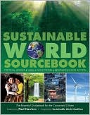 Sustainable World SourceBook: Critical Issues, Viable Solutions, Resources for Action