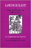 Lancelot; Or, The Knight Of The Cart