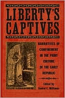 Liberty's Captives: Narratives of Confinement in the Print Culture of the Early Republic: The Jefferson City Editorial Project