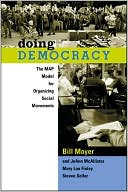 Doing Democracy: The MAP Model for Organizing Social Movements