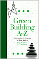 Green Building A to Z: Understanding the Language of Green Building