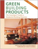 Green Building Products, 3rd Edition: The GreenSpec Guide to Residential Building Materials--3rd Edition