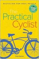 The Practical Cyclist: Bicycling for Real People