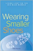Wearing Smaller Shoes: Living Light on the Big Blue Marble