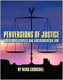 Perversions of Justice: Indigenous Peoples and Anglo-american Law