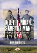 Kill the Indian, Save the Man: The Genocidal Impact of American Indian Residential Schools