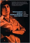 Writings for a Democratic Society: The Tom Hayden Reader