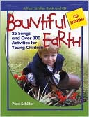 Bountiful Earth: 27 Songs and Over 250 Activities for Young Children