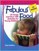 Fabulous Food: 25 Songs and Over 250 Activities for Young Children