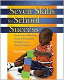 Seven Skills for School Success: Activities to Develop Social and Emotional Intelligence in Young Children