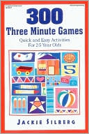 300 Three Minute Games: Quick and Easy Activities for 2-5 Year Olds