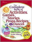 The Complete Book of Activities, Games, Stories, Props: For Preschoolers