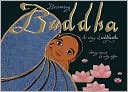 Becoming Buddha: The Story of Siddhartha