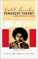 Feminist Theory: From Margin to Center (Second Edition)