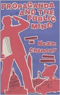 Propaganda and the Public Mind: Conversations with Noam Chomsky and David Barsamian