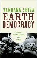 Earth Democracy: Justice, Sustainability, and Peace
