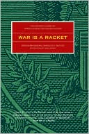 War is a Racket: The Antiwar Classic by America's Most Decorated Soldier