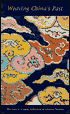 Weaving China's Past: The Amy S. Clague Collection of Chinese Textiles