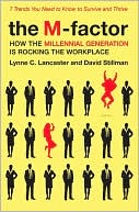 The M-factor: How the Millennial Generation Is Rocking the Workplace