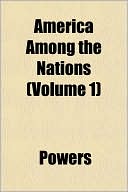 America Among the Nations (Volume 1)