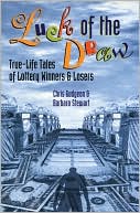Luck of the Draw: True-Life Tales of Lottery Winners and Losers