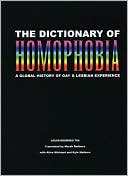 The Dictionary of Homophobia: A Global History of Gay & Lesbian Experience