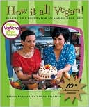 How It All Vegan! 10th Anniversary Edition: Irresistible Recipes for an Animal-Free Diet