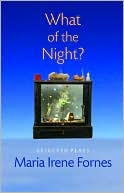 What of the Night?: Selected Plays
