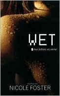 Wet: True Lesbian Sex Stories