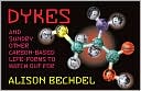 Dykes and Sundry Other Carbon-Based Life Forms to Watch Out For