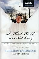 The Whole World Was Watching: Living in the Light of Matthew Shepard